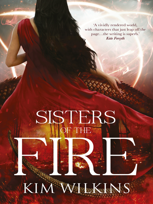 Title details for Sisters of the Fire by Kim Wilkins - Available